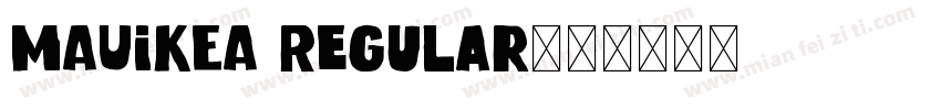 MAUIKEA Regular字体转换